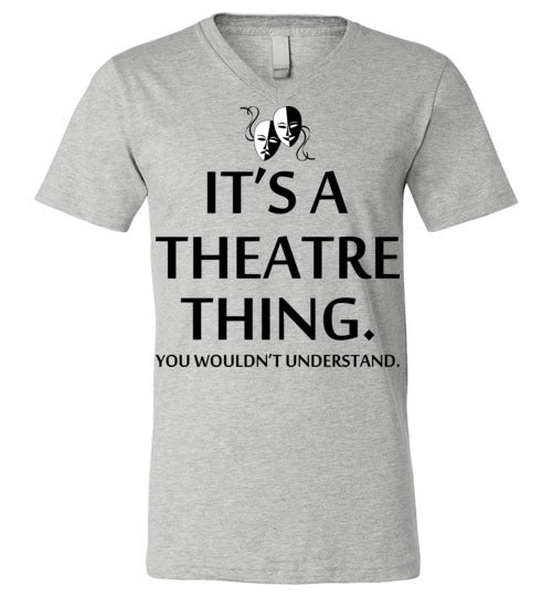 A Theatre Thing. Adult. Unisex Vneck