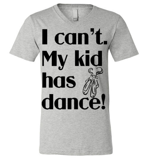 My kid has dance Unisex Vneck