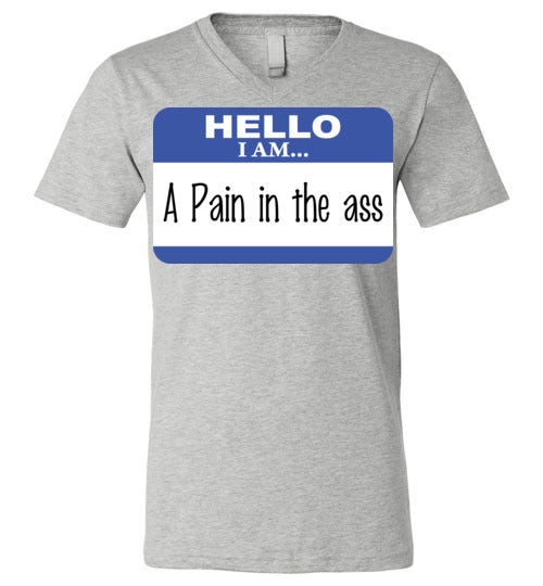 A Pain in the Ass. Adult. Unisex Vneck