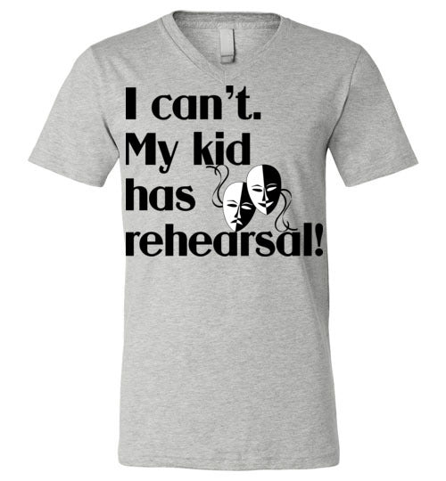 My kid has rehearsal Unisex Vneck