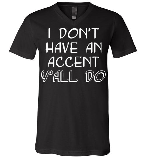 I don't have an accent. Adult. Unisex Vneck