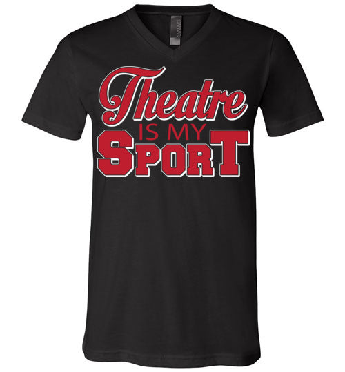 Theatre is my Sport. Adult. Unisex Vneck