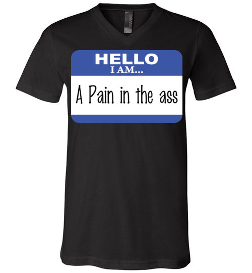 A Pain in the Ass. Adult. Unisex Vneck