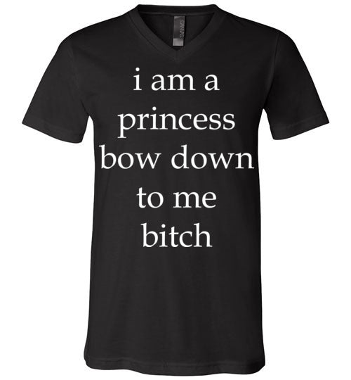 I am a princess ... Adult. Unisex Vneck