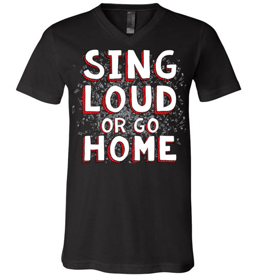 Sing Loud. Adult. Unisex Vneck