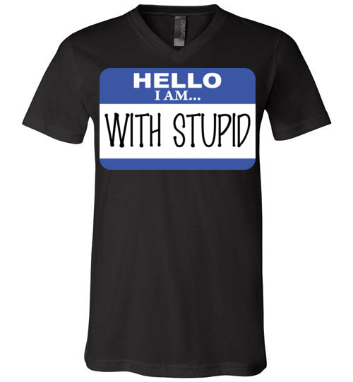 I am with Stupid. Adult. Unisex Vneck