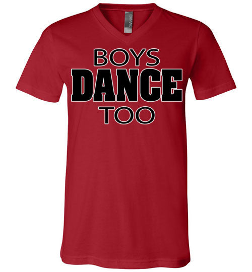 Boys dance too. Adult. Unisex Vneck