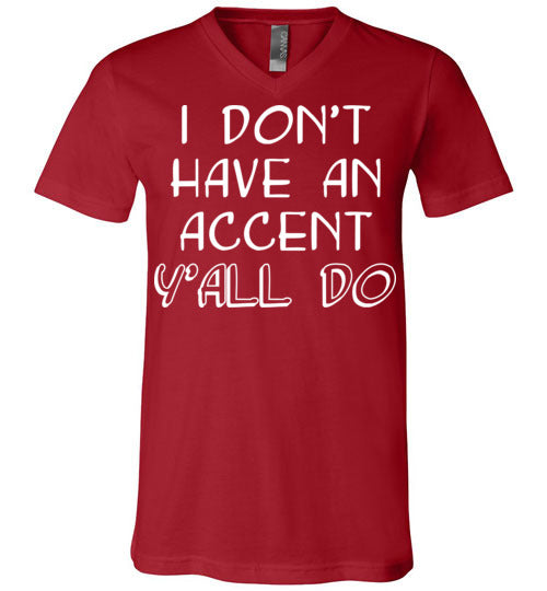 I don't have an accent. Adult. Unisex Vneck