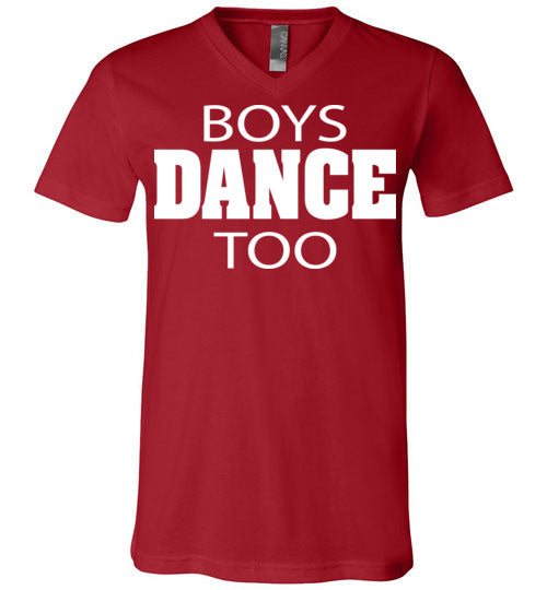 Boys Dance Too. Adult. Unisex Vneck