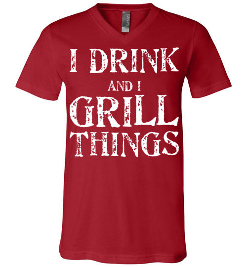 I Drink and Grill Things. Adult. Unisex Vneck