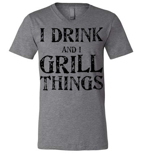 I drink and grill things. Adult. Unisex Vneck