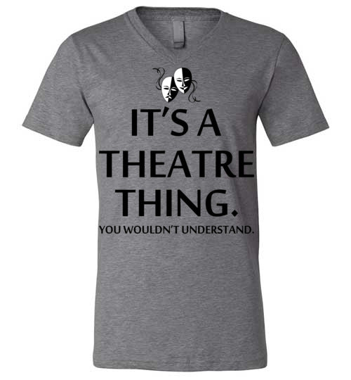 A Theatre Thing. Adult. Unisex Vneck