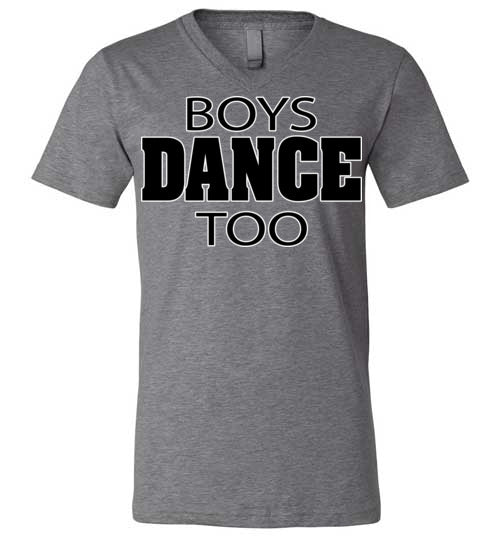 Boys dance too. Adult. Unisex Vneck