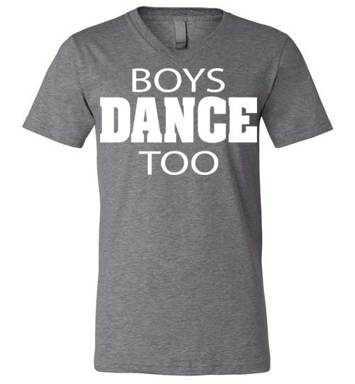 Boys Dance Too. Adult. Unisex Vneck
