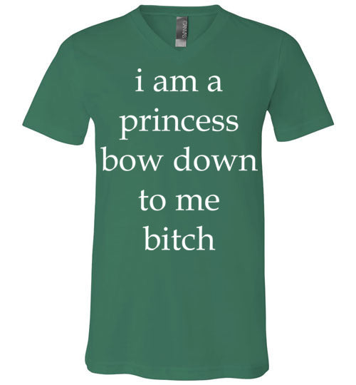 I am a princess ... Adult. Unisex Vneck