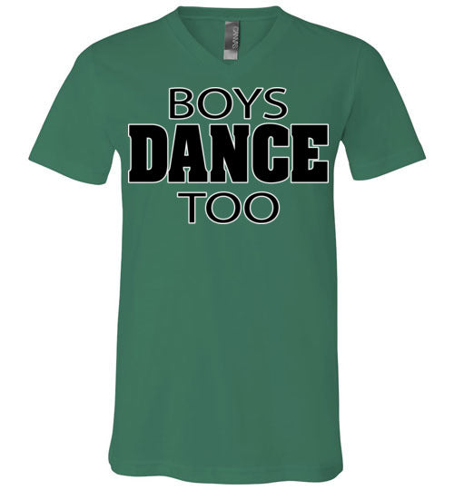 Boys dance too. Adult. Unisex Vneck