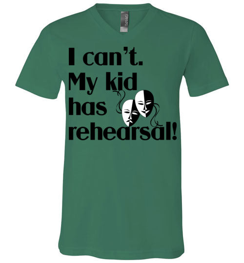 My kid has rehearsal Unisex Vneck