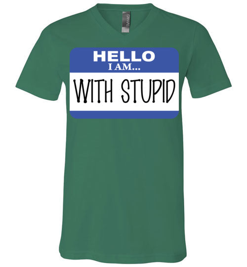 I am with Stupid. Adult. Unisex Vneck