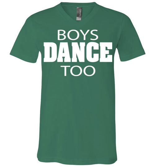 Boys Dance Too. Adult. Unisex Vneck