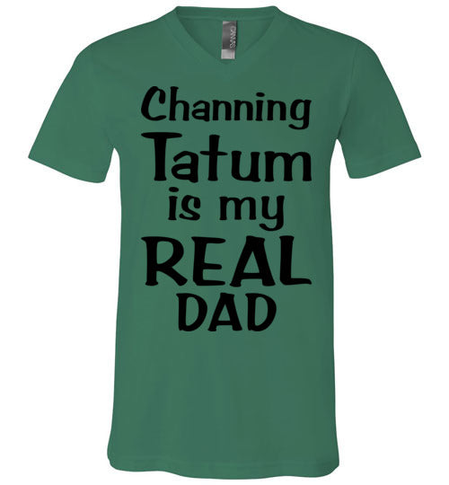 Channing Tatum ... Real Dad. Adult. Unisex Vneck