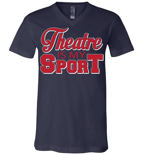 Theatre is my Sport. Adult. Unisex Vneck