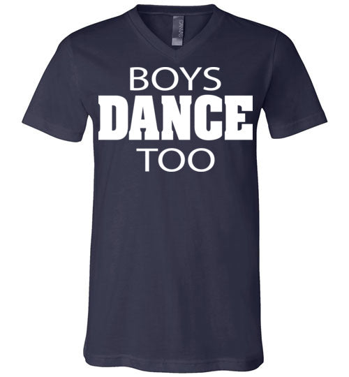 Boys Dance Too. Adult. Unisex Vneck