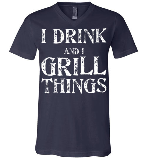 I Drink and Grill Things. Adult. Unisex Vneck