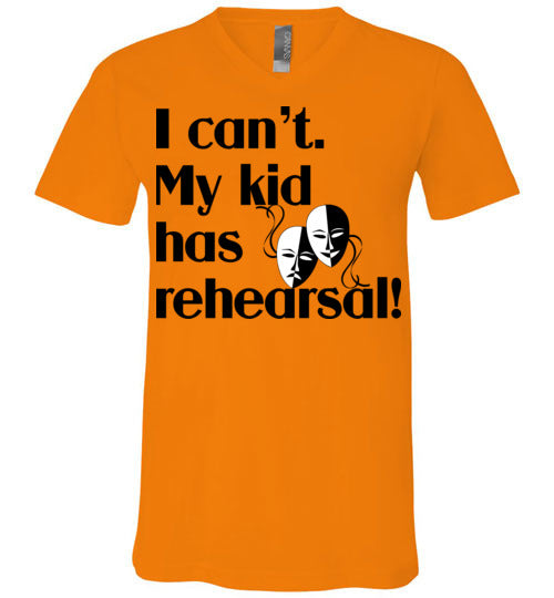 My kid has rehearsal Unisex Vneck