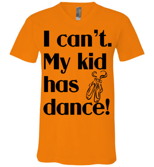 My kid has dance Unisex Vneck
