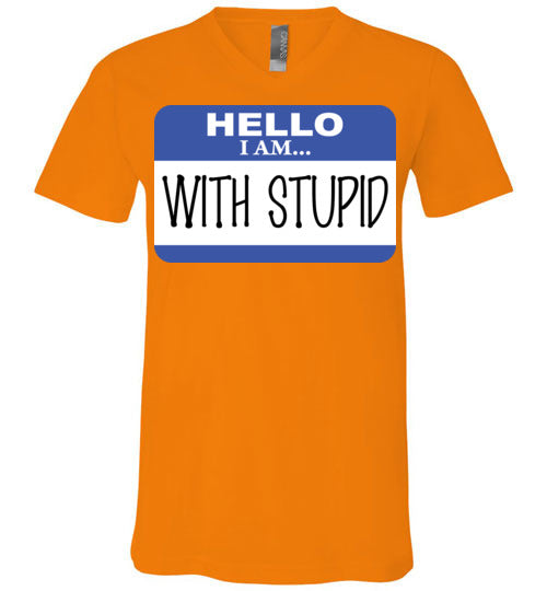 I am with Stupid. Adult. Unisex Vneck