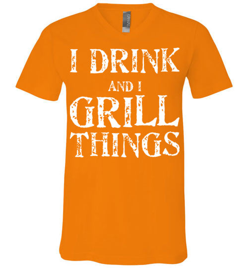 I Drink and Grill Things. Adult. Unisex Vneck