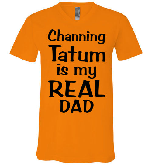 Channing Tatum ... Real Dad. Adult. Unisex Vneck