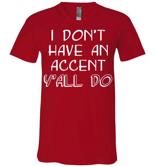 I don't have an accent. Adult. Unisex Vneck