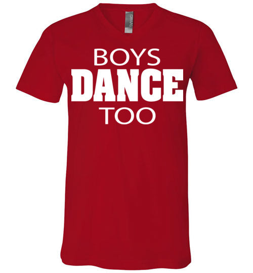 Boys Dance Too. Adult. Unisex Vneck