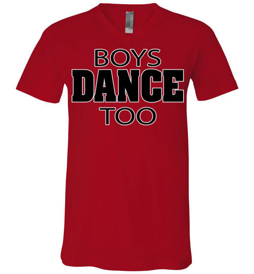 Boys dance too. Adult. Unisex Vneck