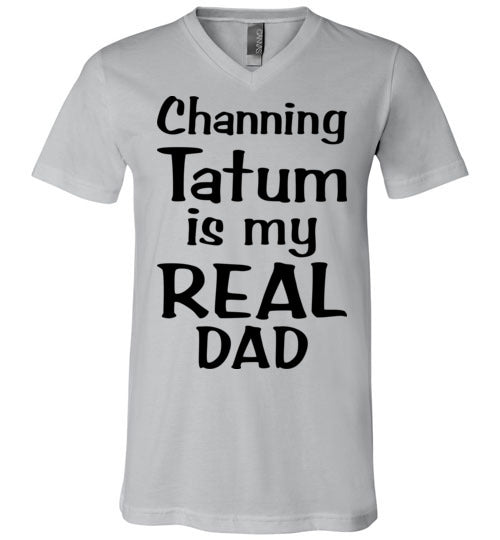 Channing Tatum ... Real Dad. Adult. Unisex Vneck