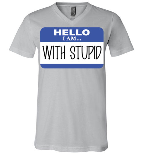 I am with Stupid. Adult. Unisex Vneck
