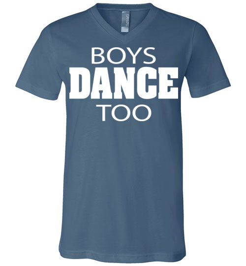 Boys Dance Too. Adult. Unisex Vneck