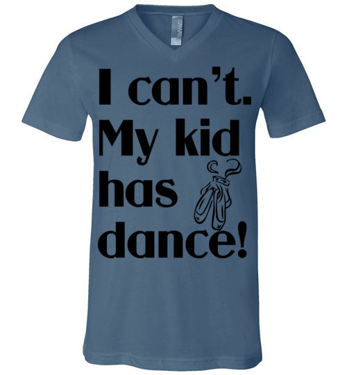 My kid has dance Unisex Vneck