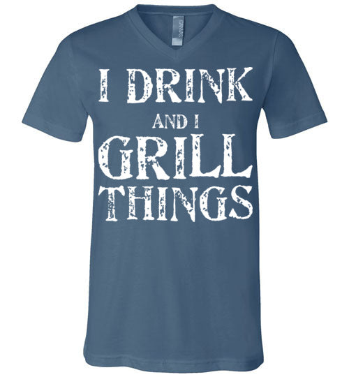 I Drink and Grill Things. Adult. Unisex Vneck