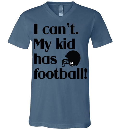 My kid has football Unisex Vneck