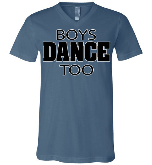 Boys dance too. Adult. Unisex Vneck