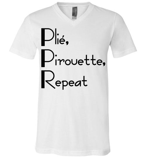 Plie Pirouette Repeat. Adult. Unisex Vneck