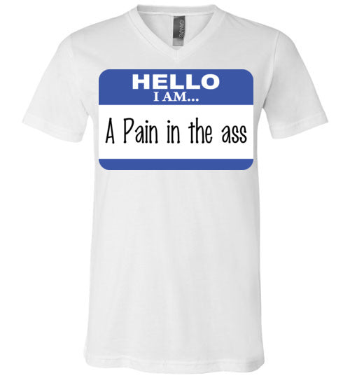 A Pain in the Ass. Adult. Unisex Vneck
