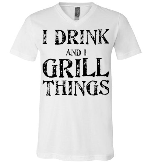 I drink and grill things. Adult. Unisex Vneck