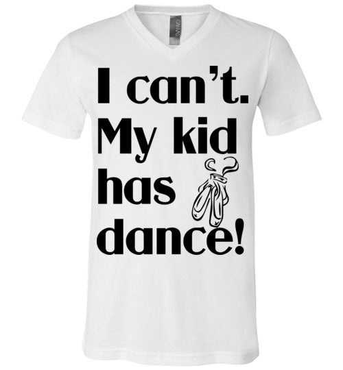 My kid has dance Unisex Vneck