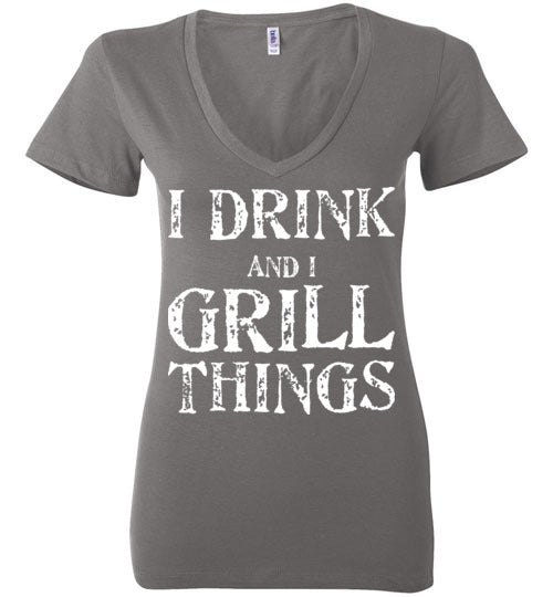 I Drink and Grill Things. Adult. Ladies Deep Vneck