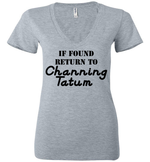 If Found ... Channing Tatum. Ladies Deep Vneck