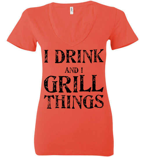 I drink and grill things. Adult. Ladies Deep Vneck