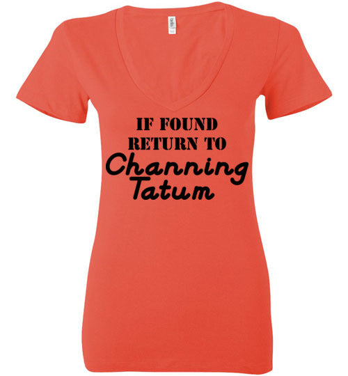 If Found ... Channing Tatum. Ladies Deep Vneck